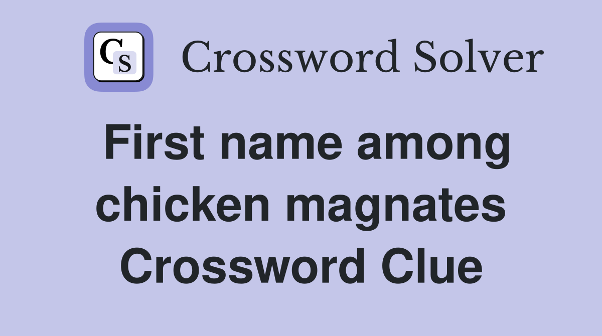 First name among chicken magnates Crossword Clue