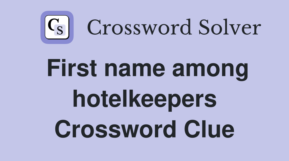 First name among hotelkeepers Crossword Clue