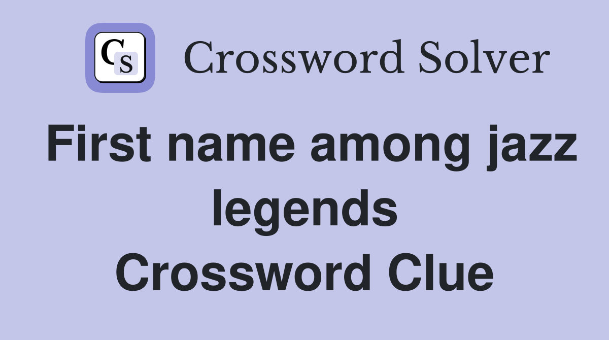 First name among jazz legends Crossword Clue