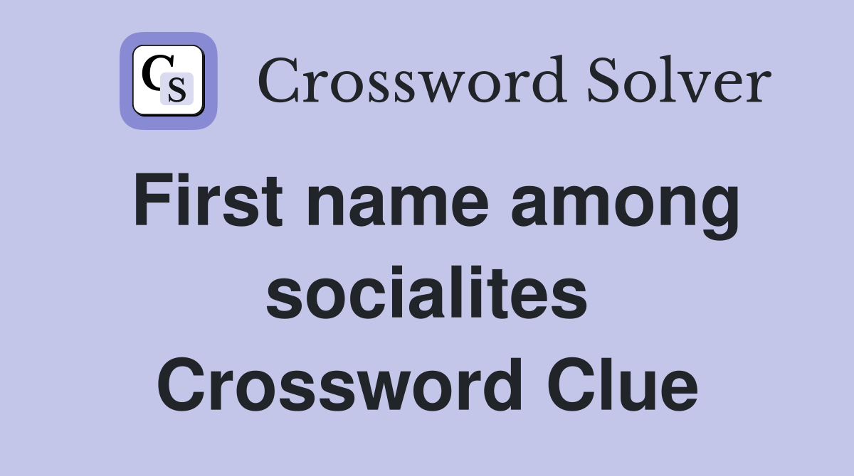 First name among socialites Crossword Clue