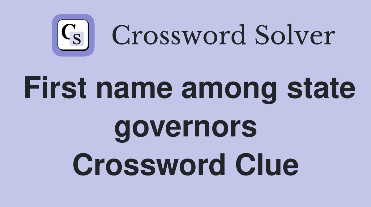 First name among state governors Crossword Clue