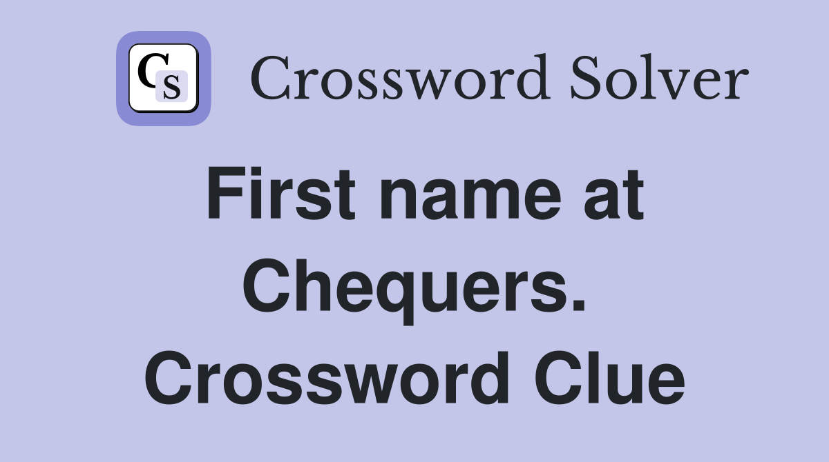 First name at Chequers. Crossword Clue
