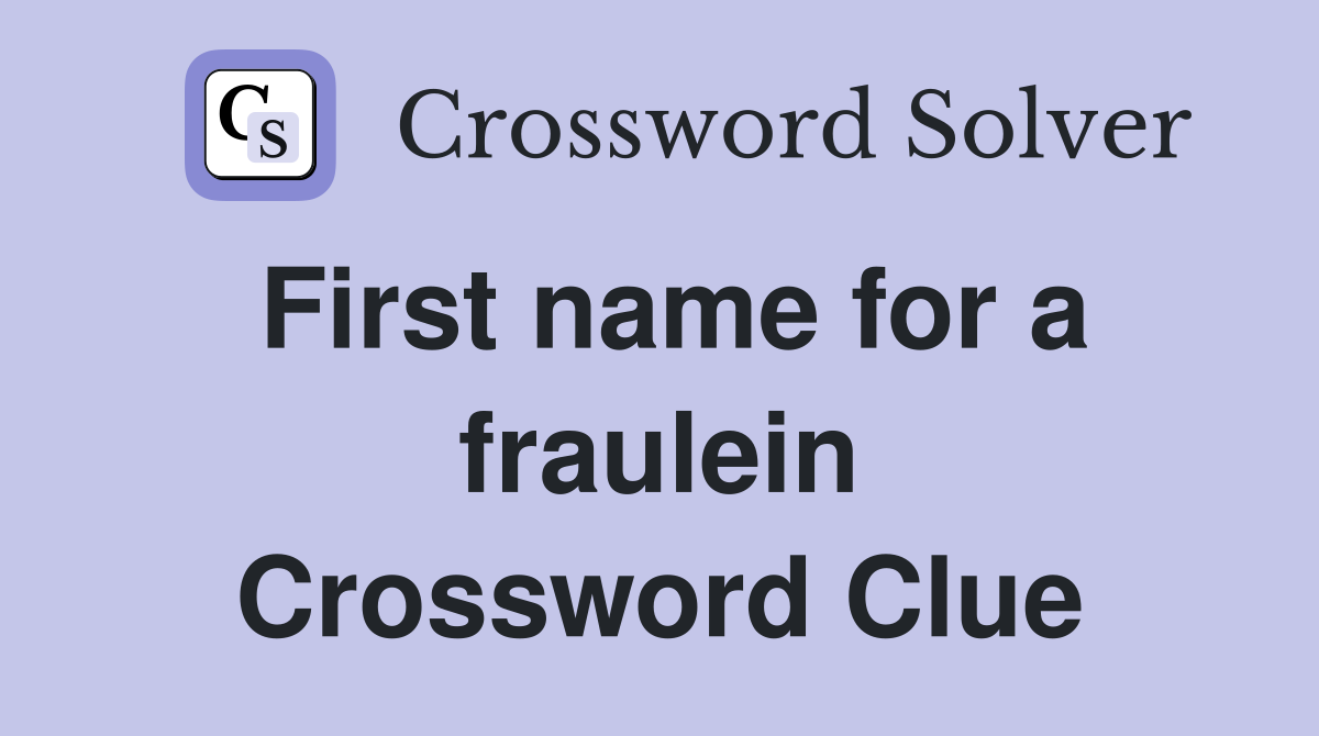 First name for a fraulein Crossword Clue