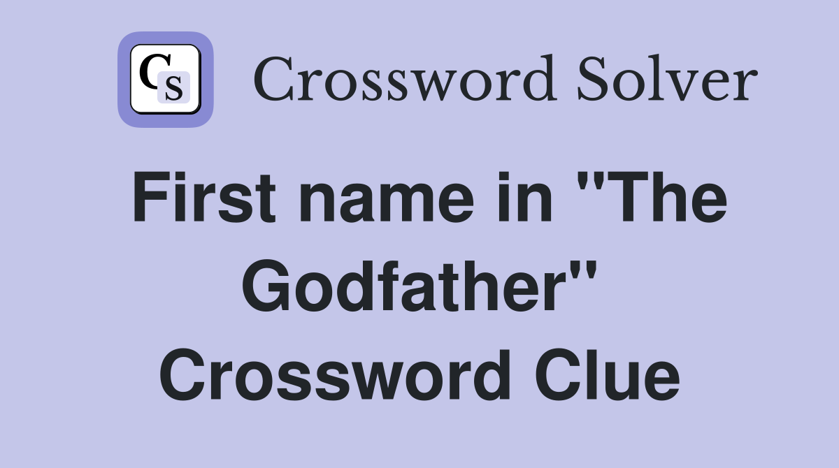 First name in "The Godfather" Crossword Clue