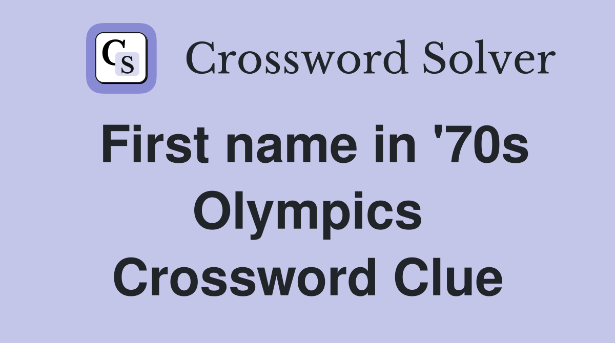 First name in '70s Olympics Crossword Clue