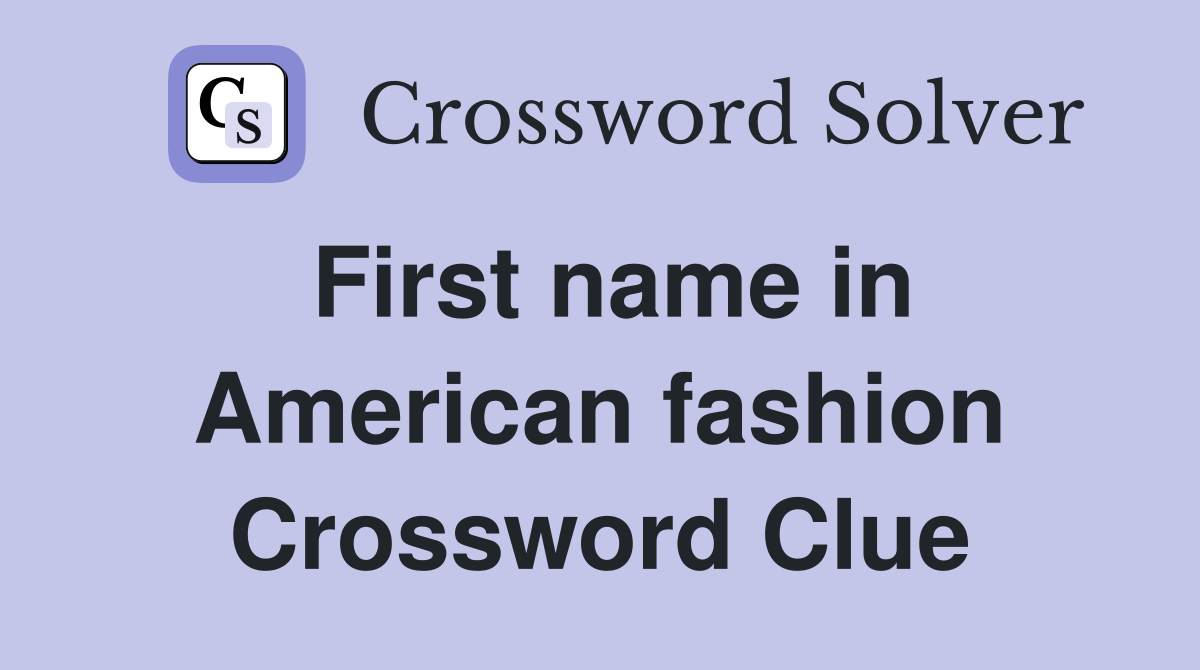 First name in American fashion Crossword Clue