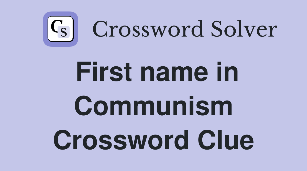 First name in Communism Crossword Clue