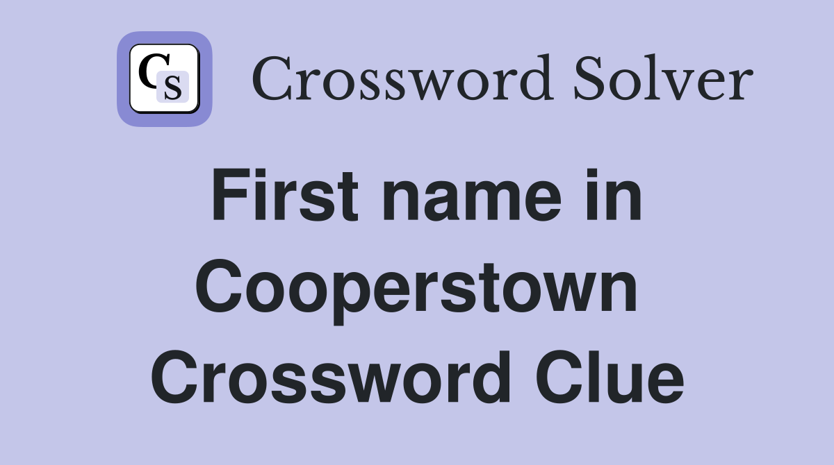 First name in Cooperstown Crossword Clue