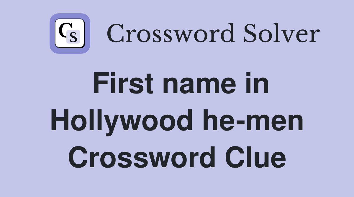 First name in Hollywood he-men Crossword Clue