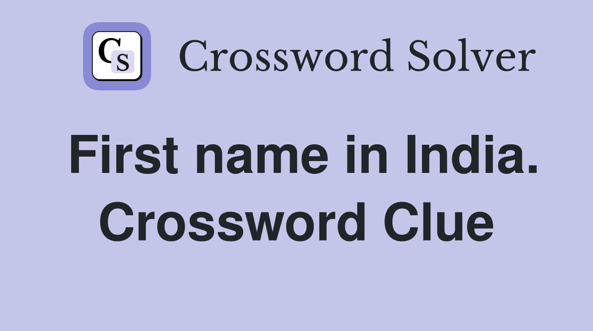 First name in India. Crossword Clue