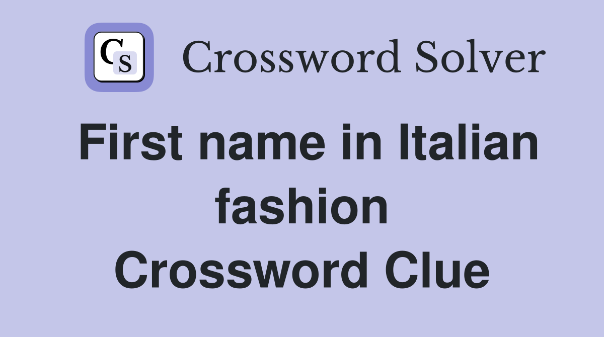 First name in Italian fashion Crossword Clue