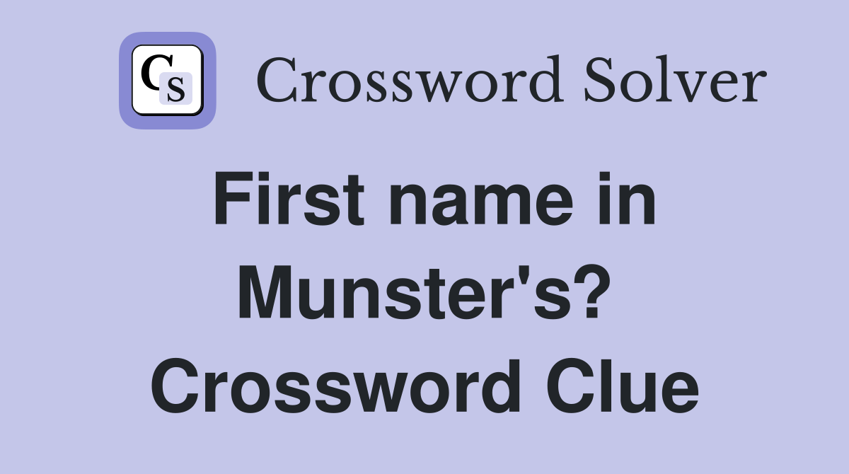 First name in Munster's? Crossword Clue