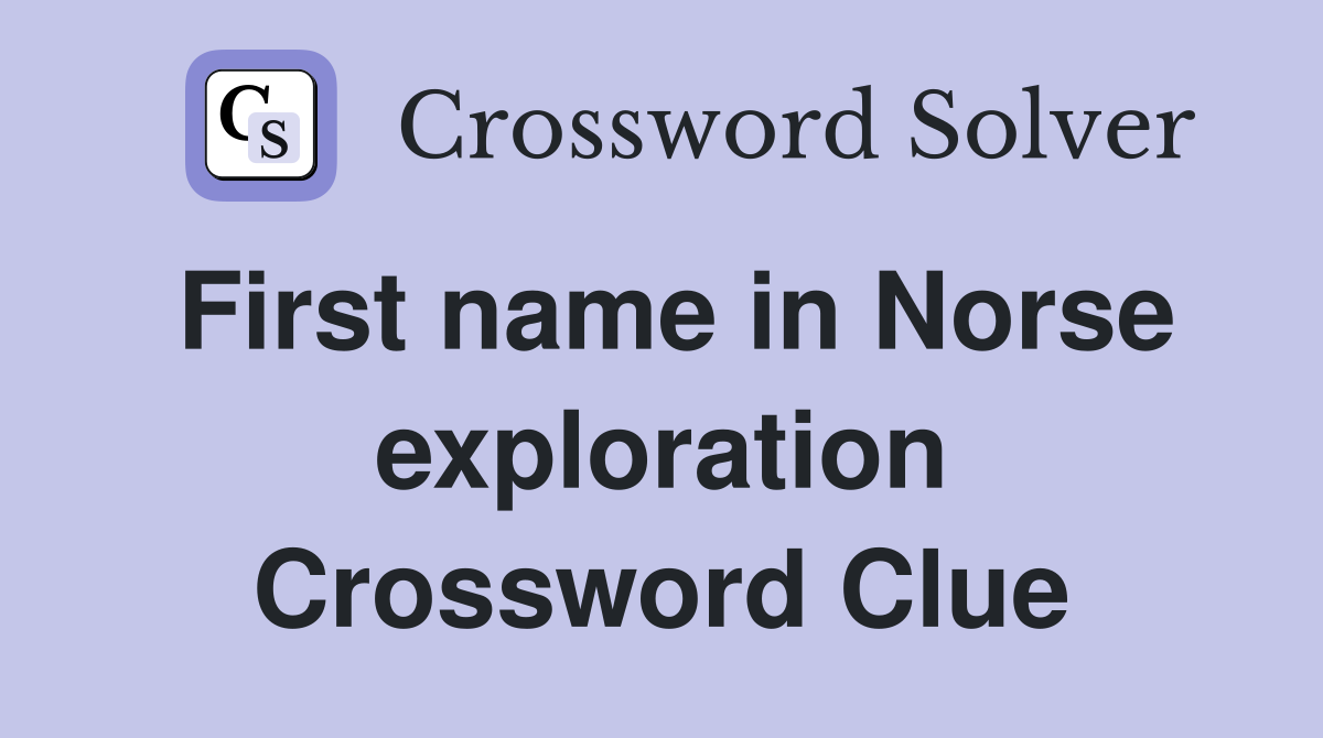 First name in Norse exploration Crossword Clue