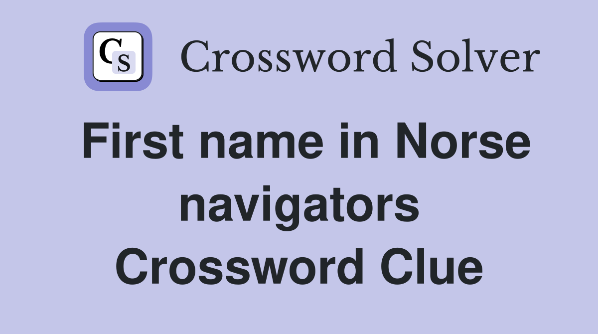 First name in Norse navigators Crossword Clue