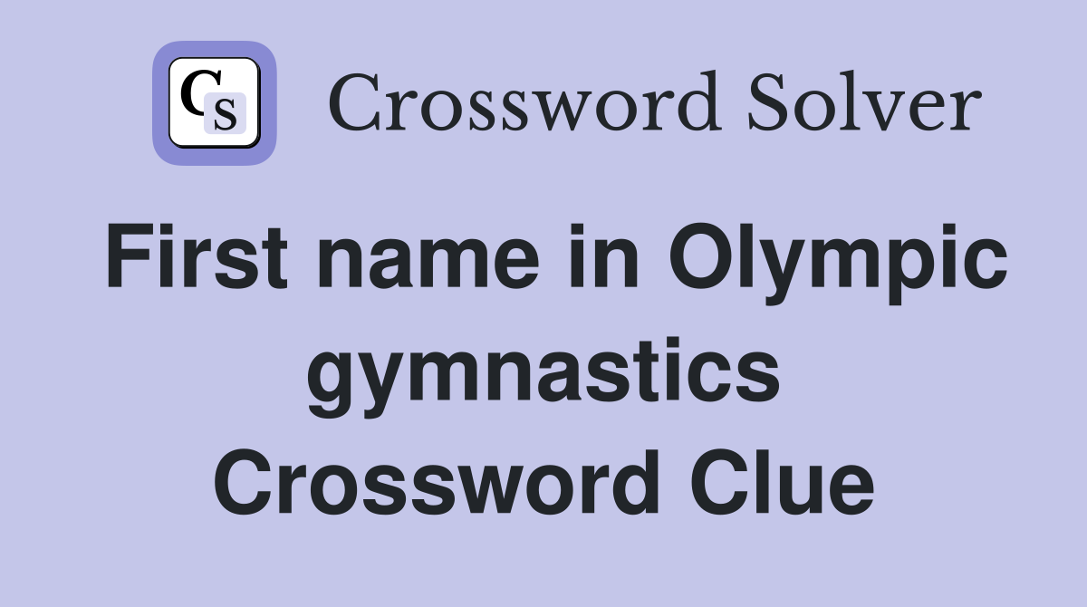 First name in Olympic gymnastics Crossword Clue
