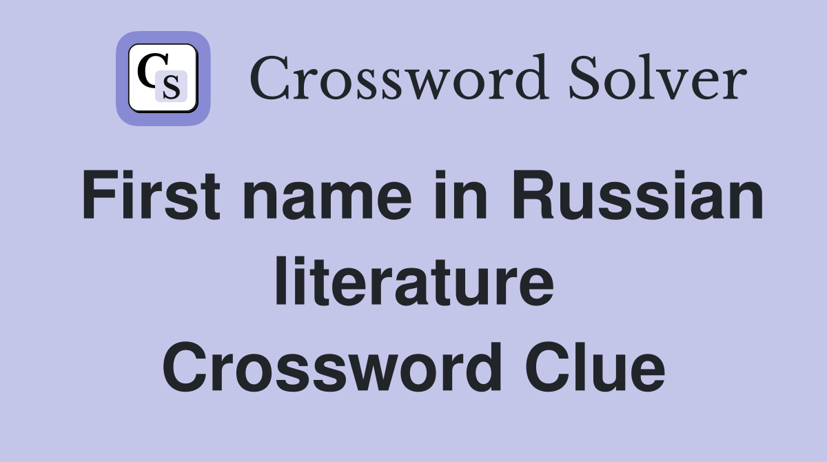 First name in Russian literature Crossword Clue