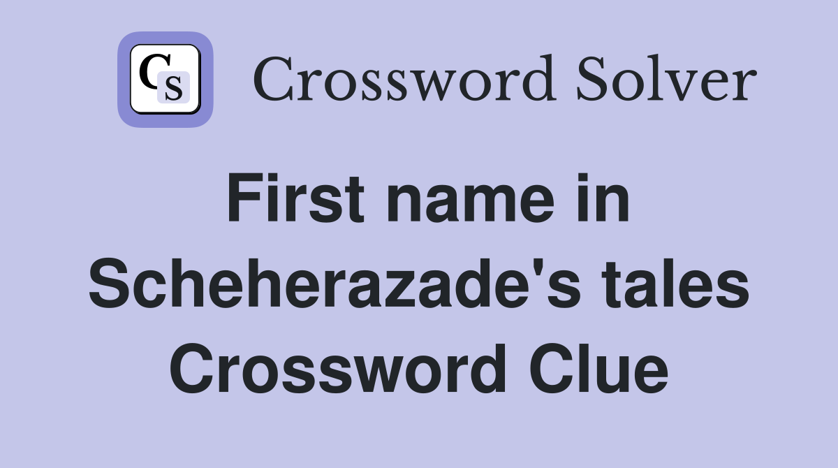 First name in Scheherazade's tales Crossword Clue