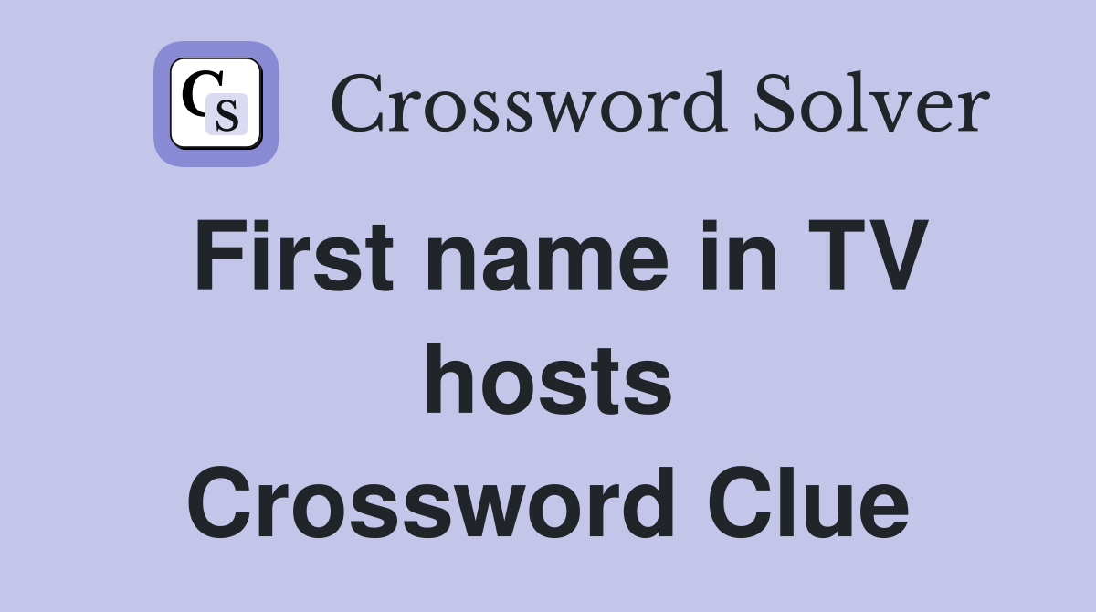 First name in TV hosts Crossword Clue
