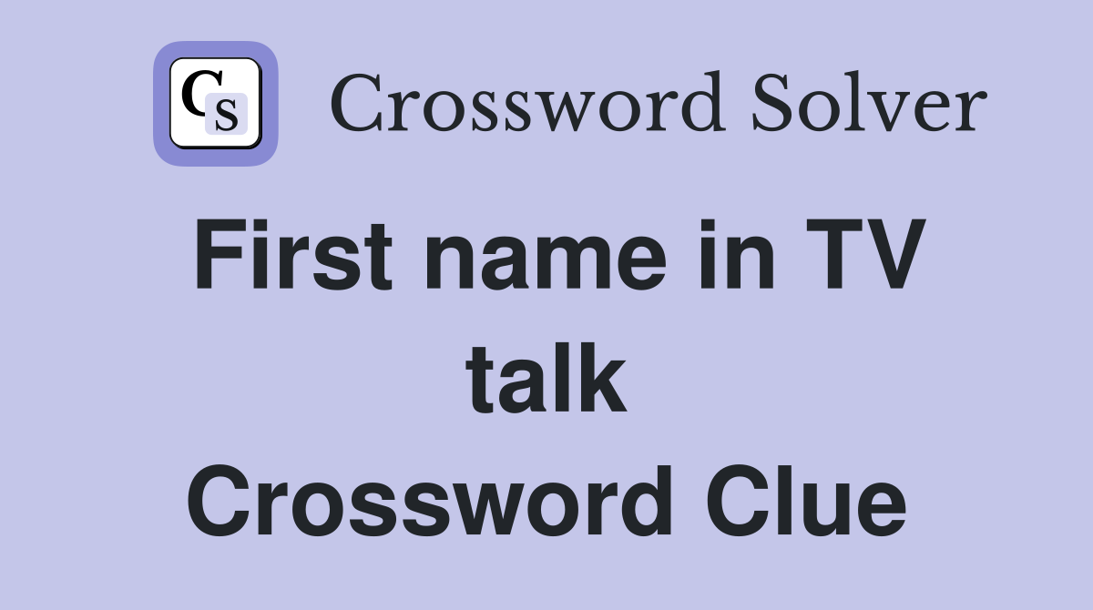First name in TV talk Crossword Clue