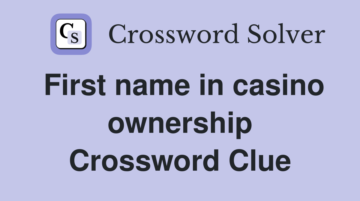 First name in casino ownership Crossword Clue