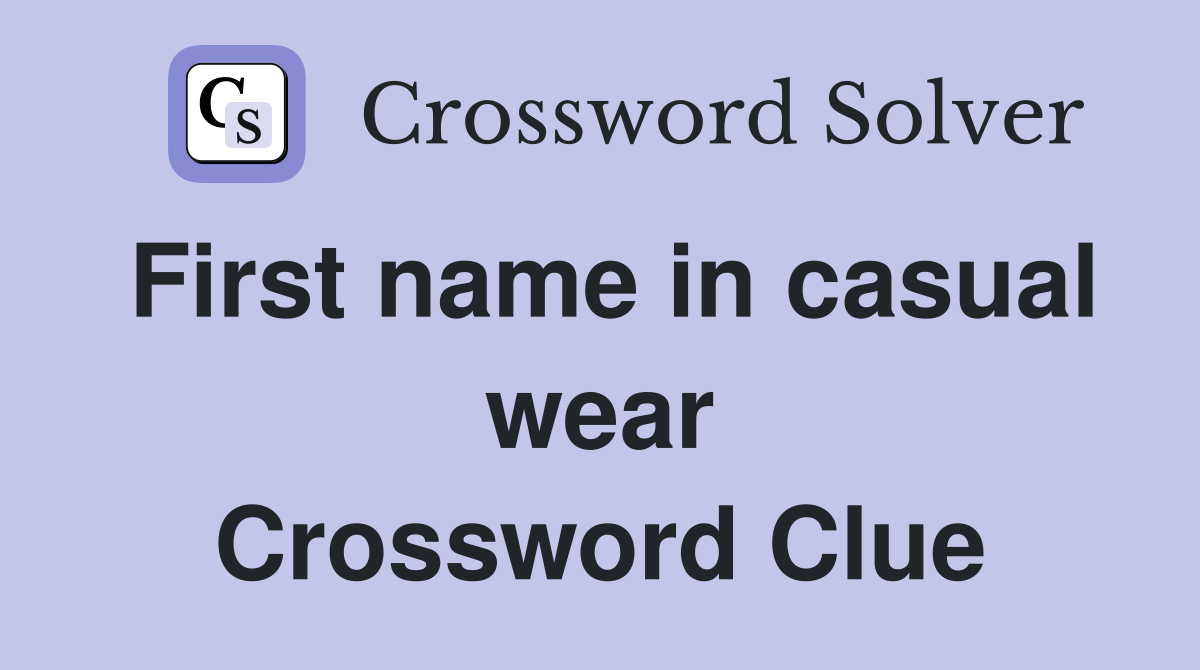 First name in casual wear Crossword Clue