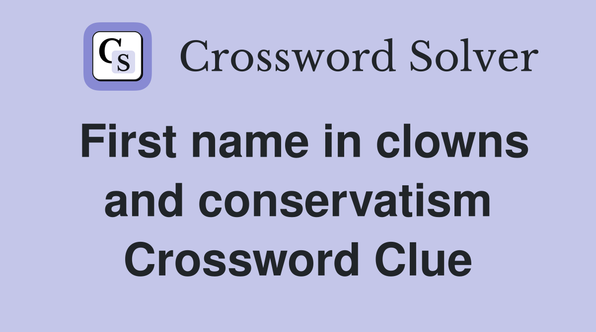 First name in clowns and conservatism Crossword Clue