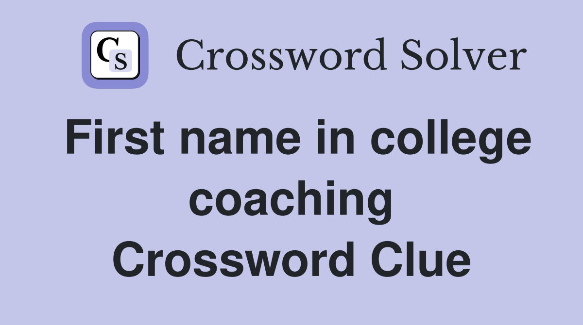 First name in college coaching Crossword Clue