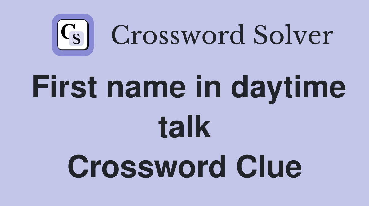 First name in daytime talk Crossword Clue