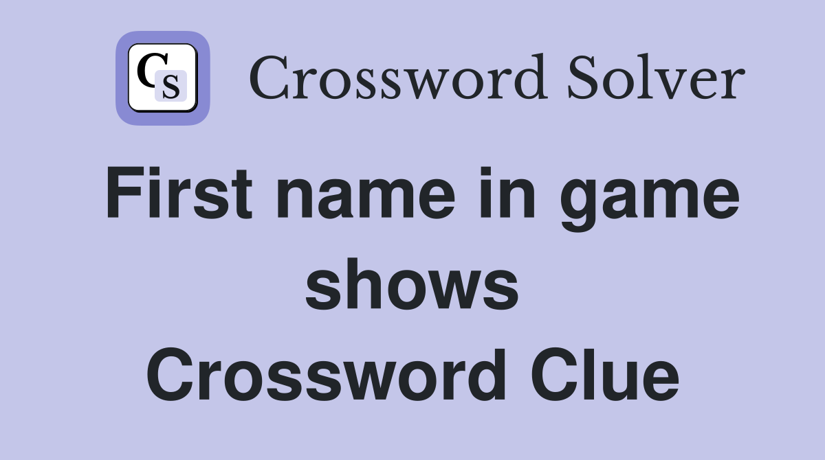 First name in game shows Crossword Clue