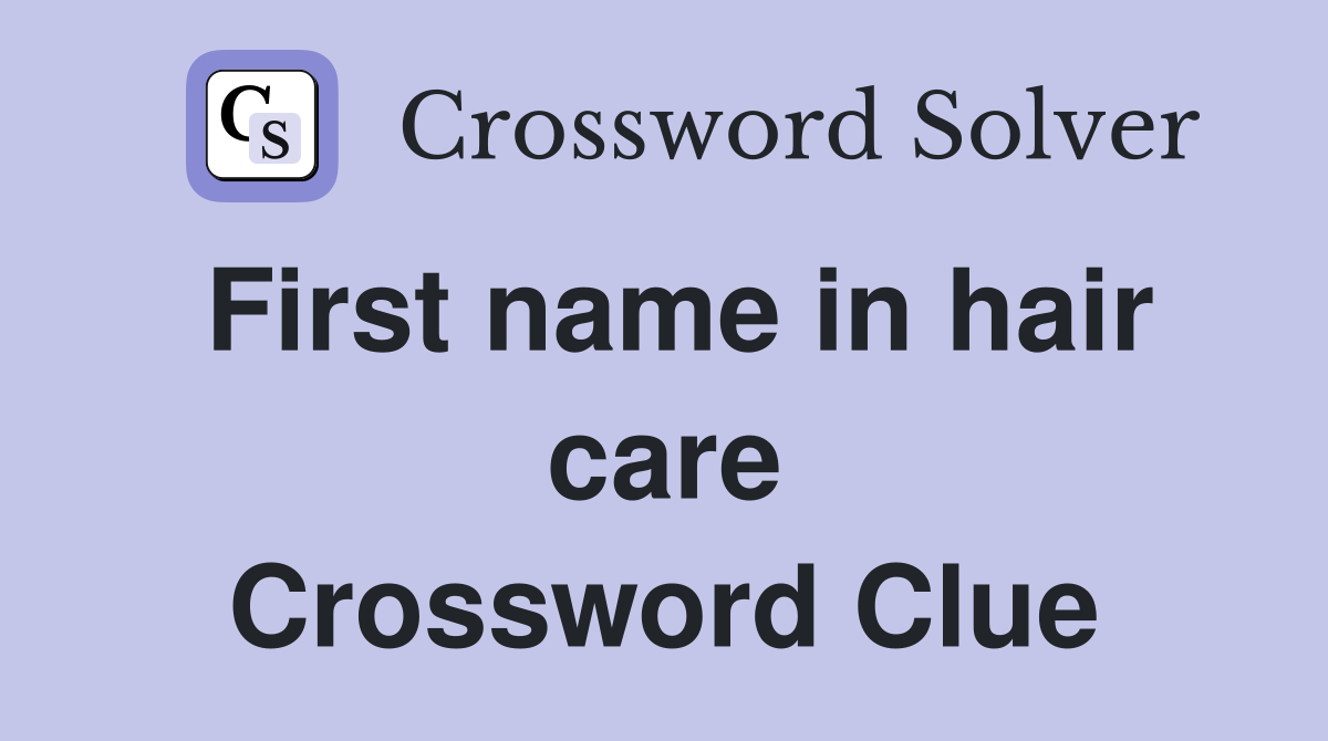 First name in hair care Crossword Clue