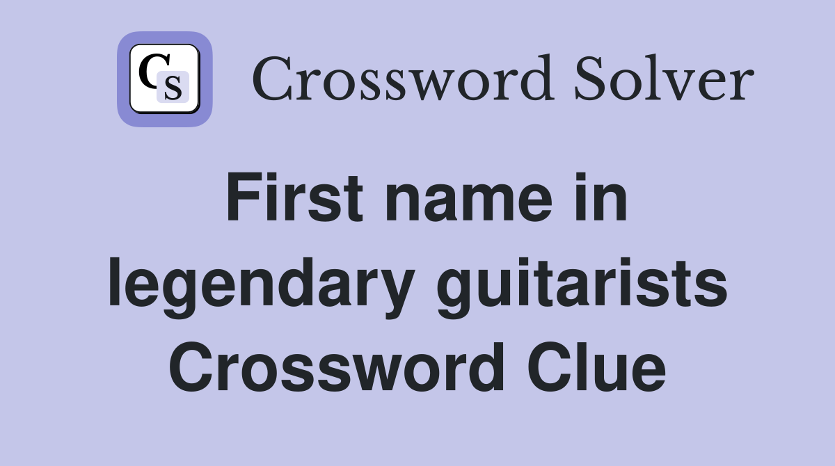 First name in legendary guitarists Crossword Clue