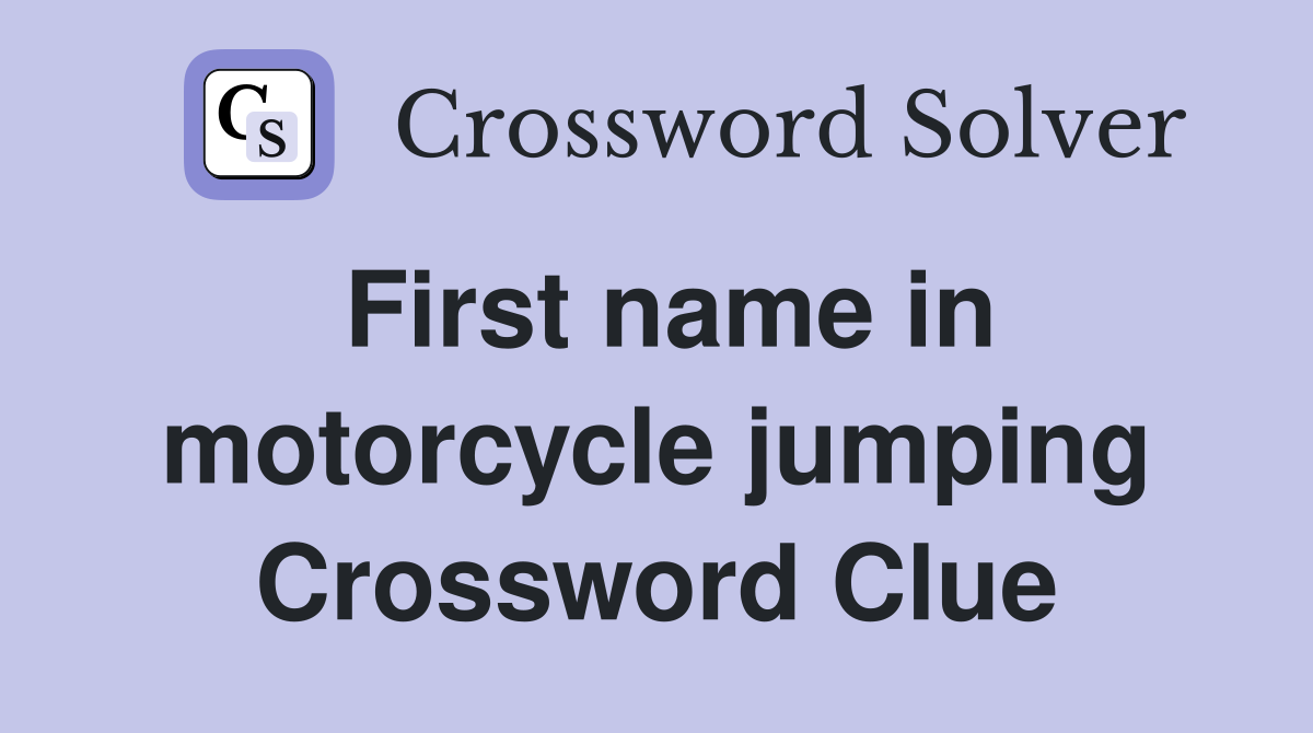 First name in motorcycle jumping Crossword Clue
