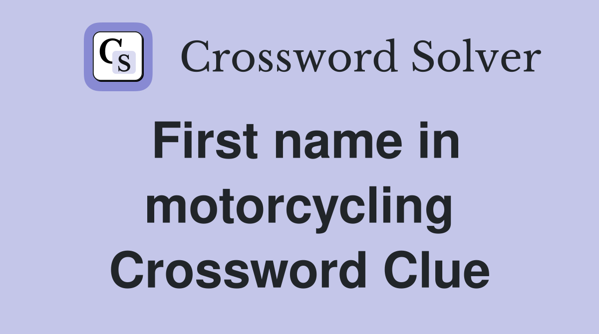 First name in motorcycling Crossword Clue
