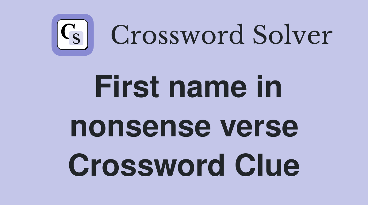 First name in nonsense verse Crossword Clue