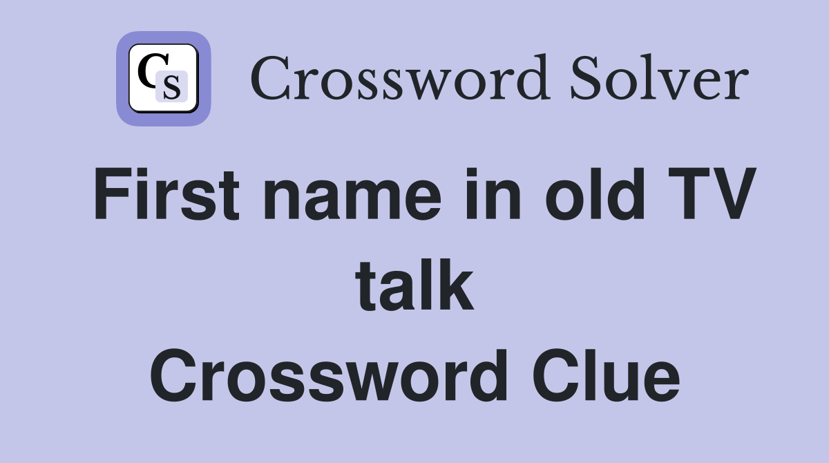 First name in old TV talk Crossword Clue