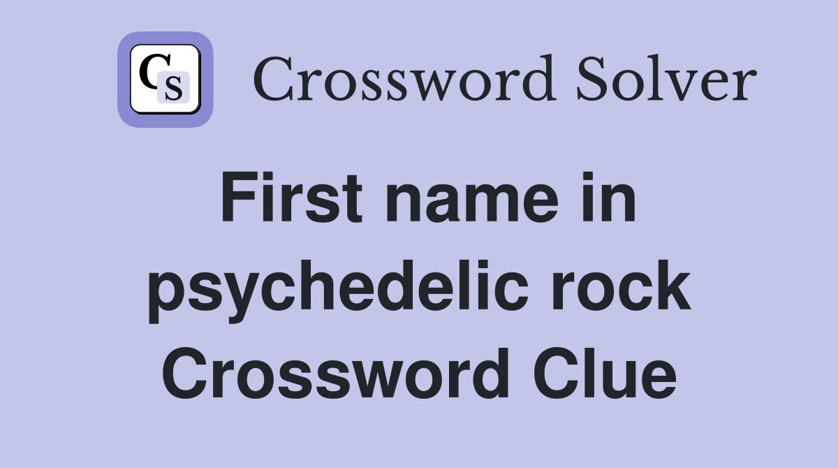 First name in psychedelic rock Crossword Clue