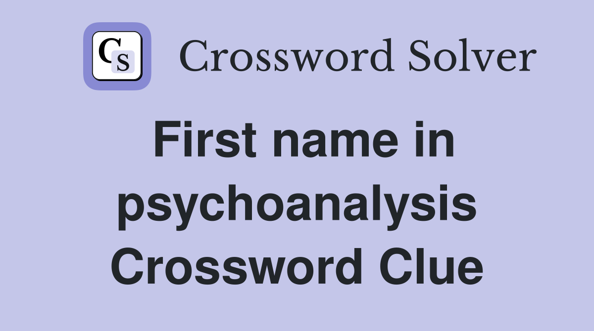 First name in psychoanalysis Crossword Clue