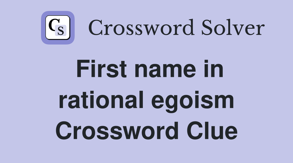 First name in rational egoism Crossword Clue