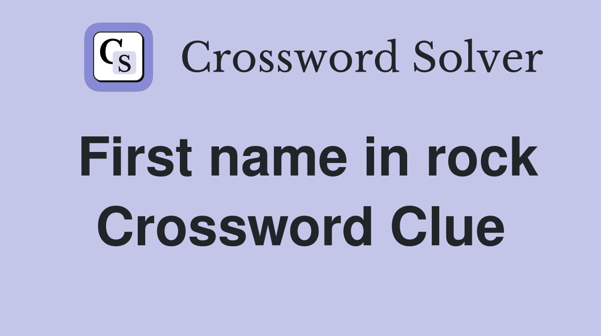 First name in rock Crossword Clue