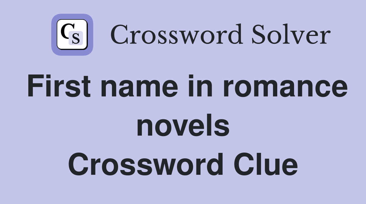 First name in romance novels Crossword Clue