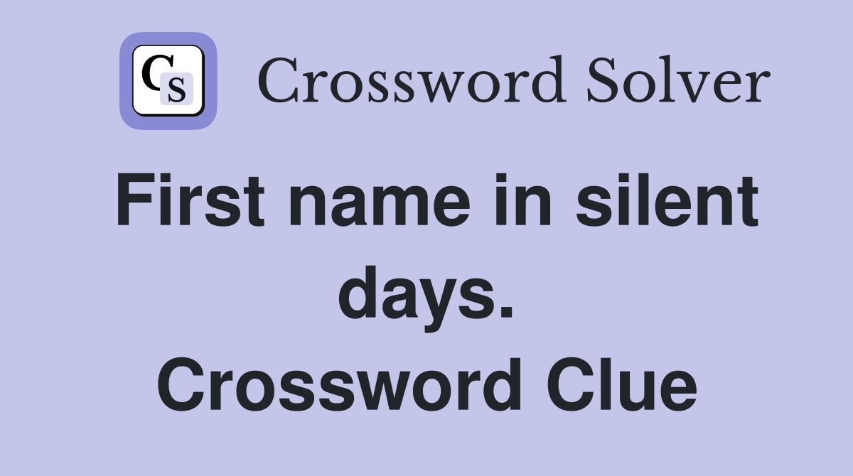 First name in silent days. Crossword Clue