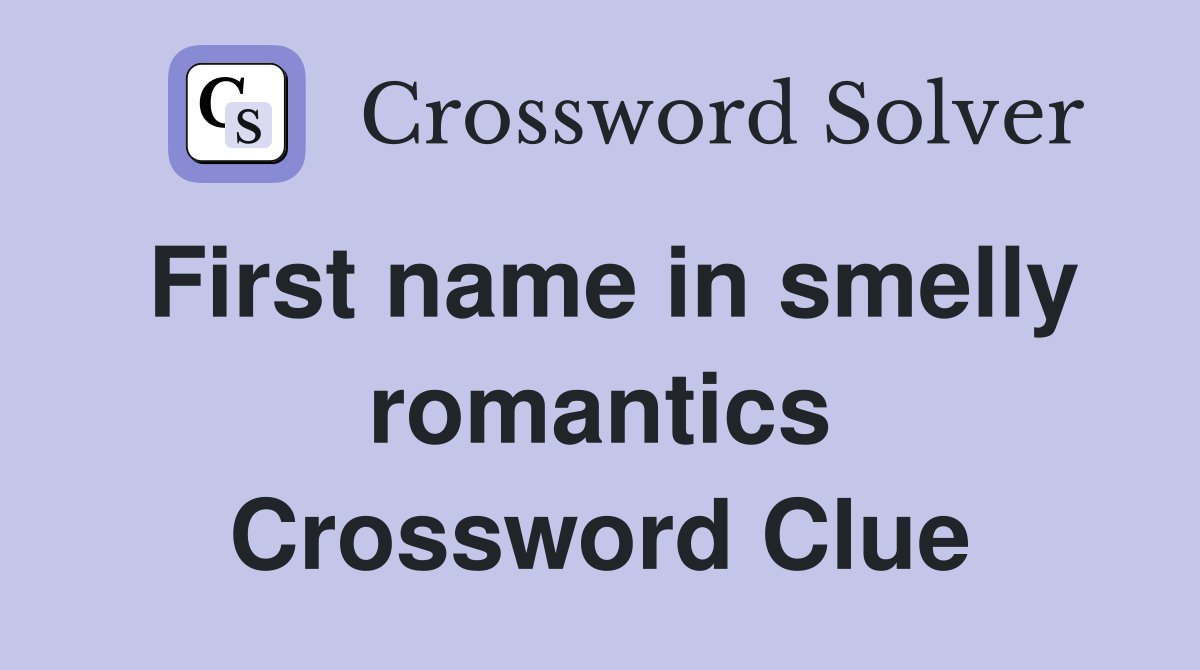 First name in smelly romantics Crossword Clue