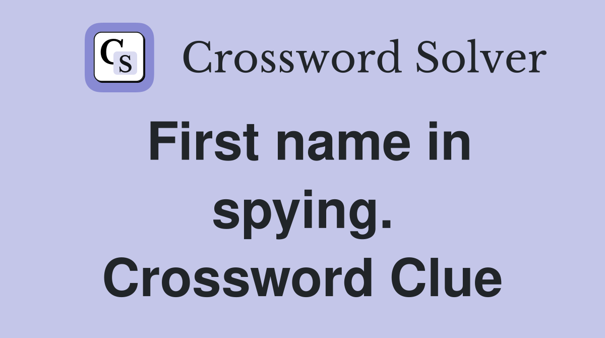 First name in spying. Crossword Clue