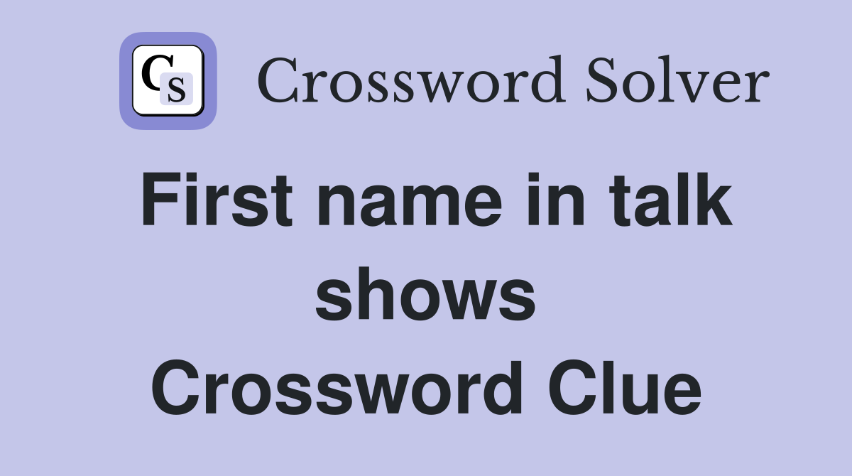 First name in talk shows Crossword Clue