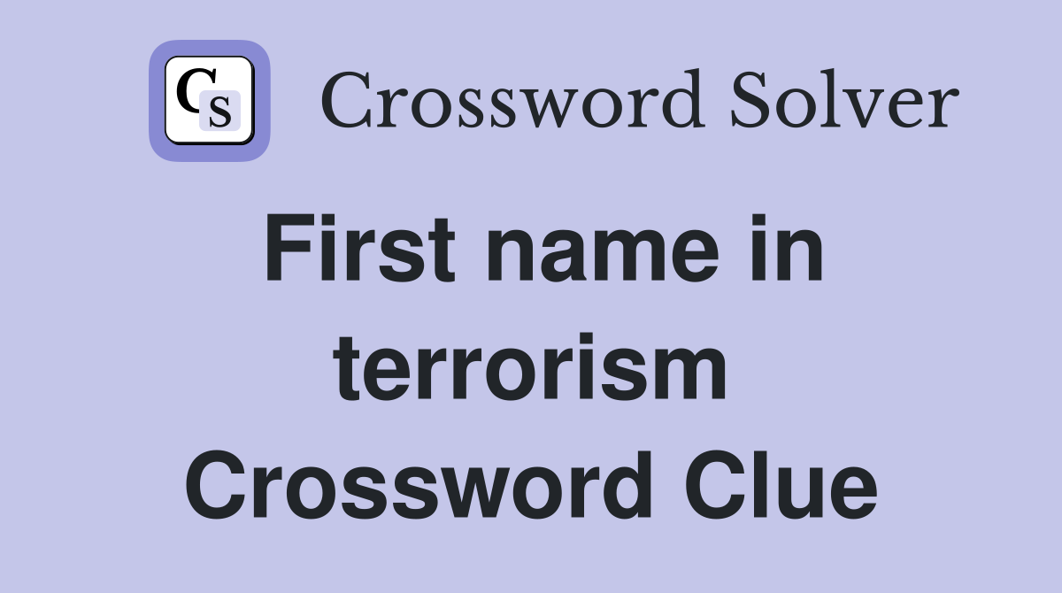 First name in terrorism Crossword Clue