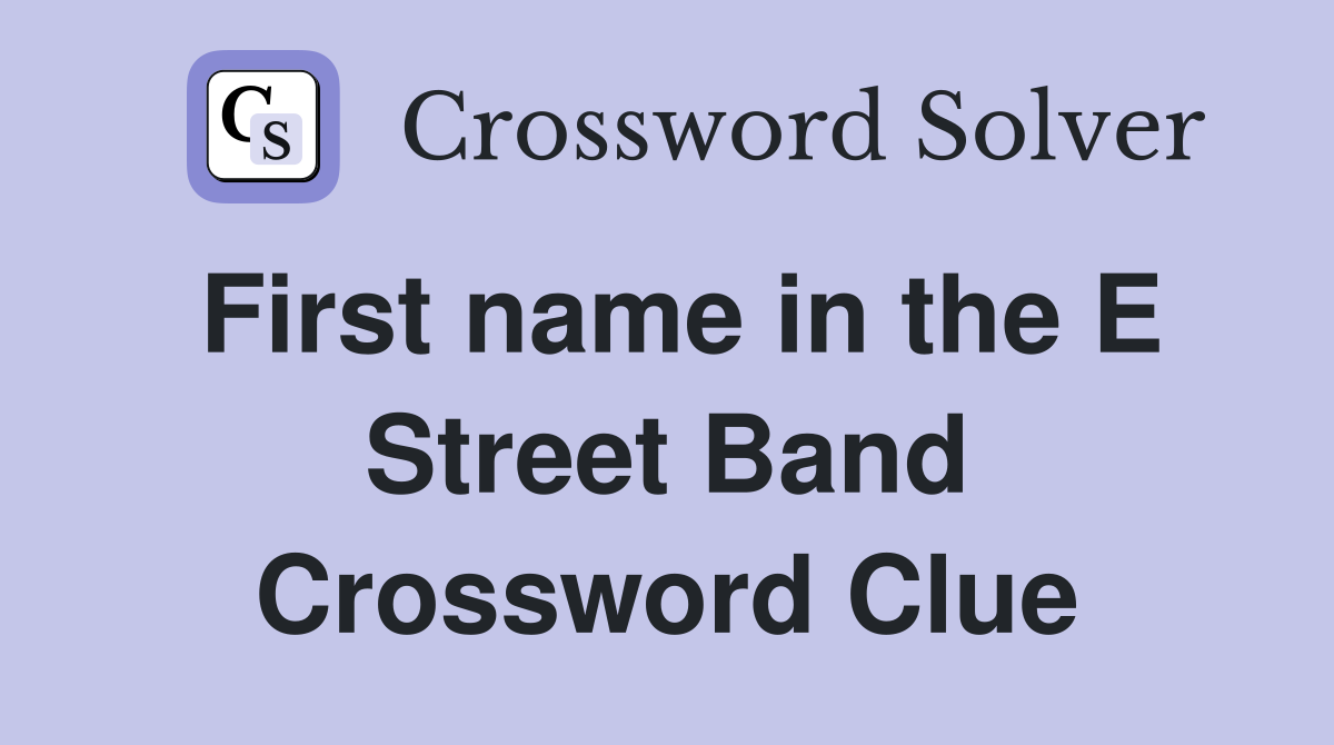 First name in the E Street Band Crossword Clue
