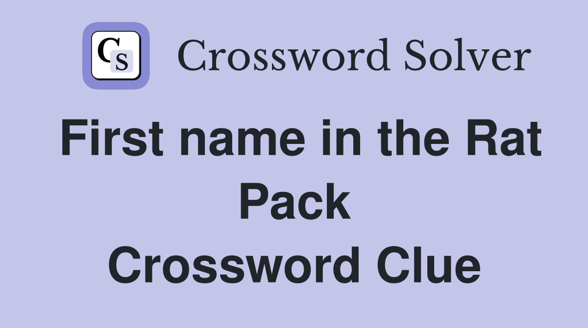 First name in the Rat Pack Crossword Clue