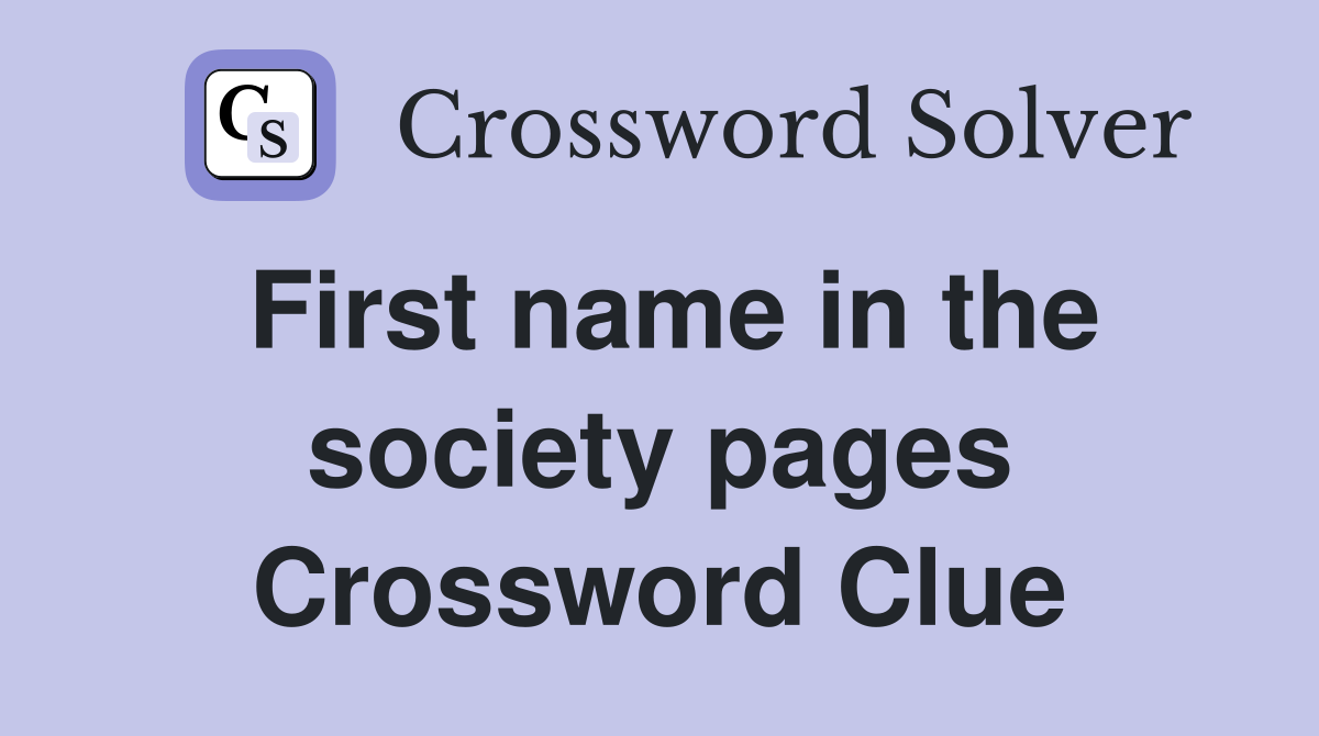 First name in the society pages Crossword Clue
