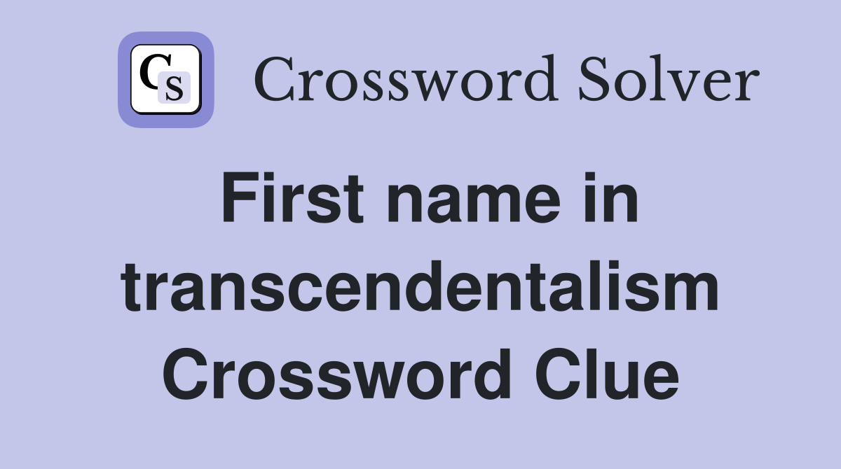 First name in transcendentalism Crossword Clue