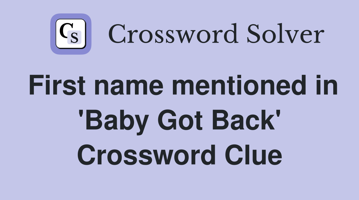 First name mentioned in 'Baby Got Back' Crossword Clue